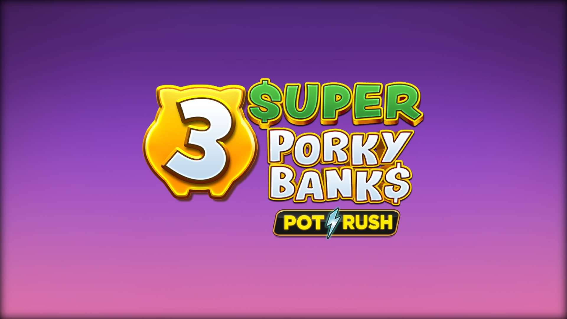 3 Super Porky Banks