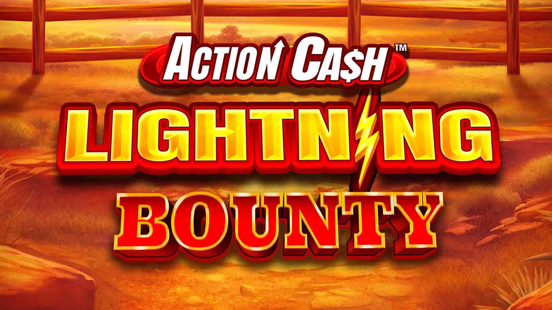 Action Cash Lightning Bounty