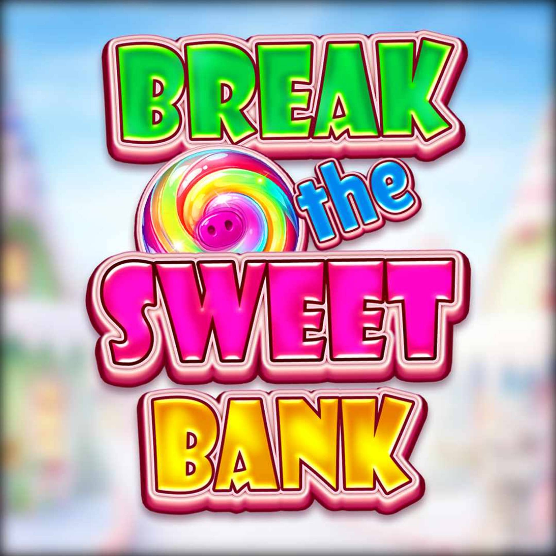 Break The Sweet Bank