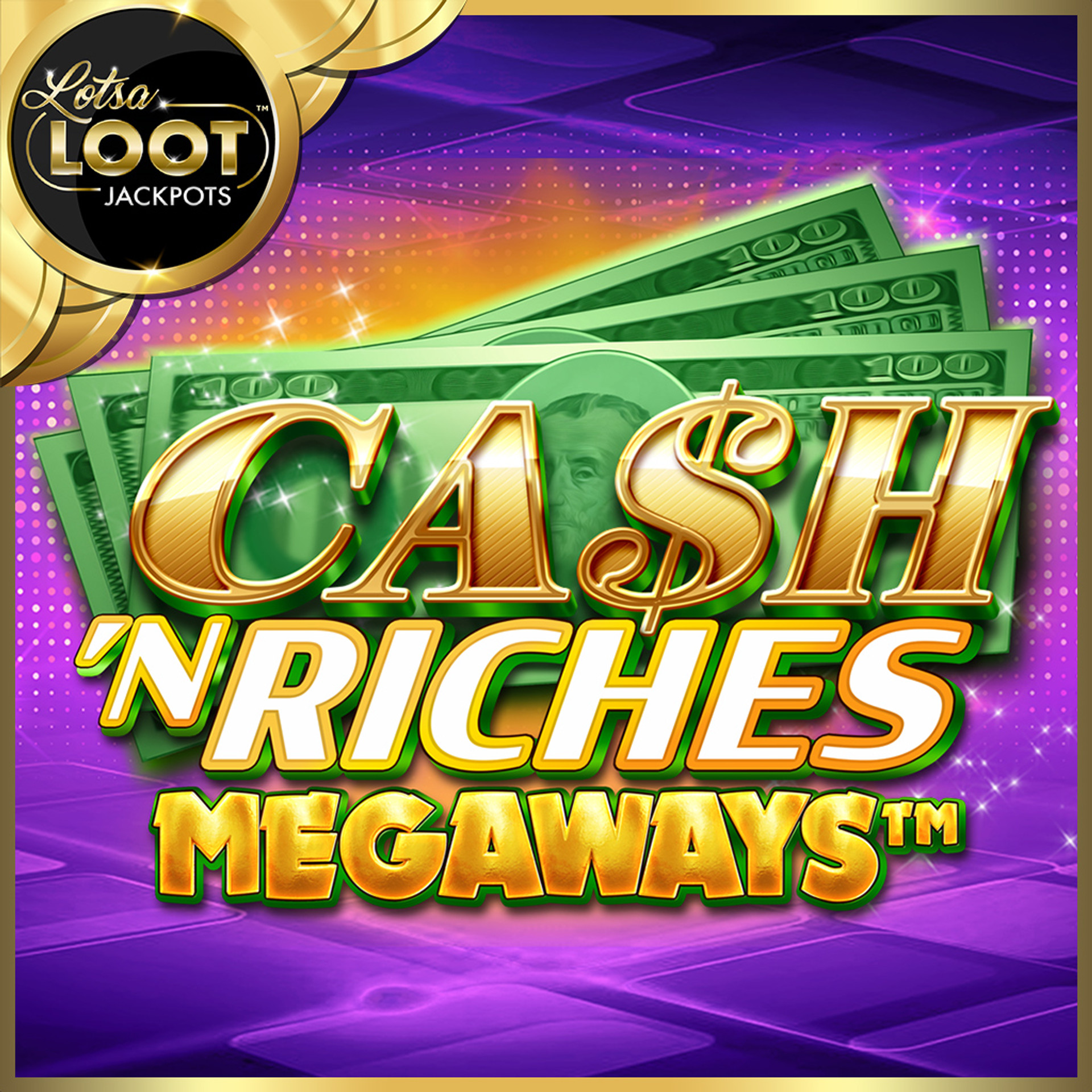 Cash 'N Riches MEGAWAYS LotsaLoot