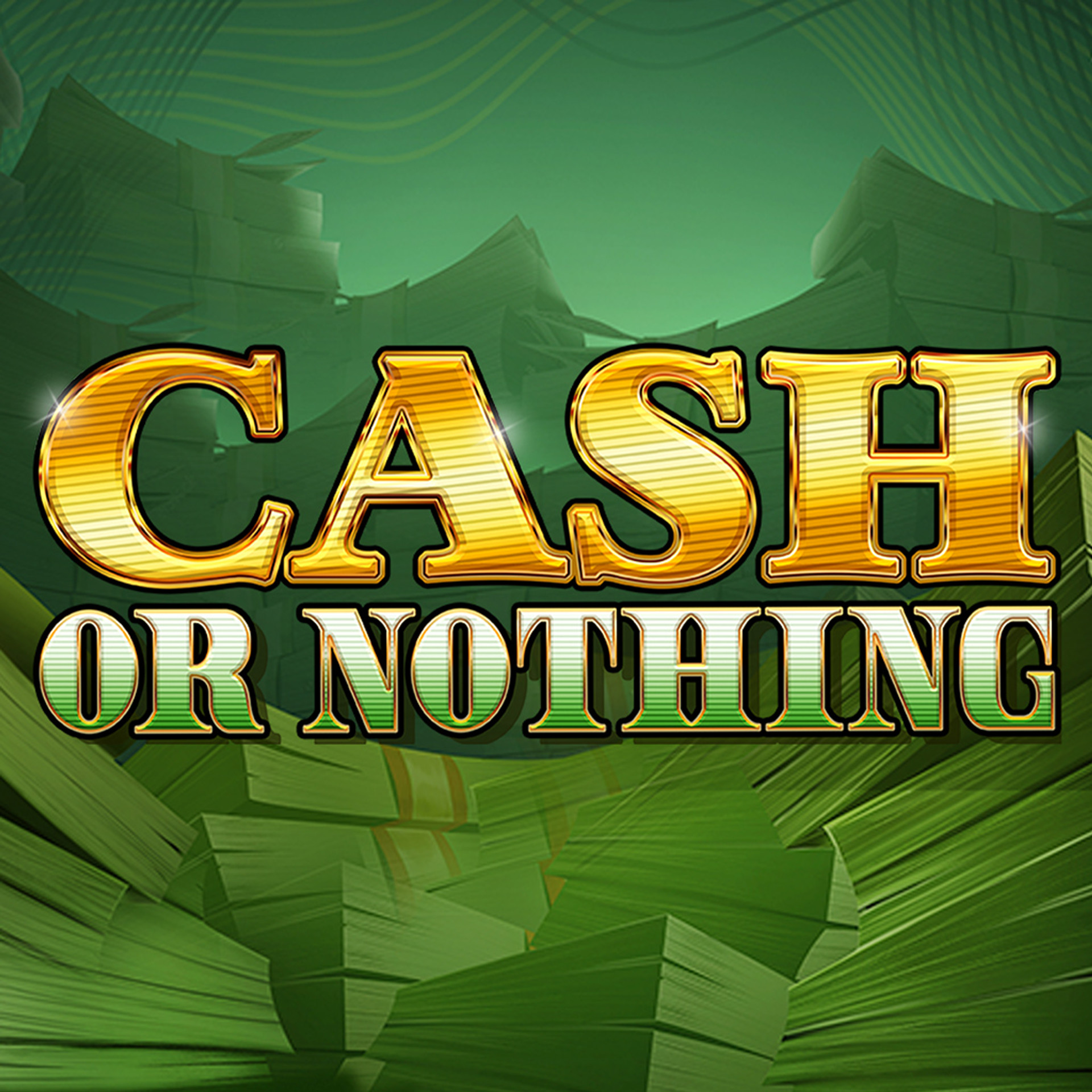 Cash or Nothing