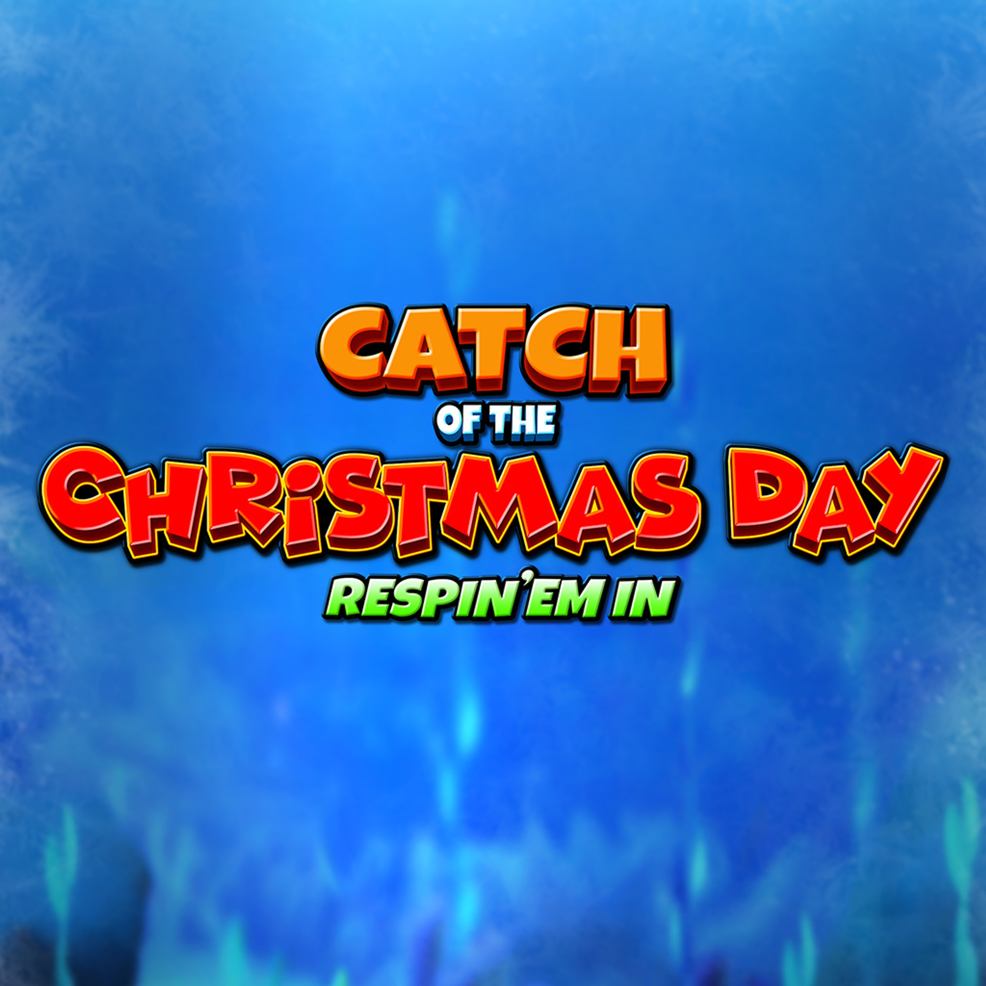 Catch of the Christmas Day Respin Em' In