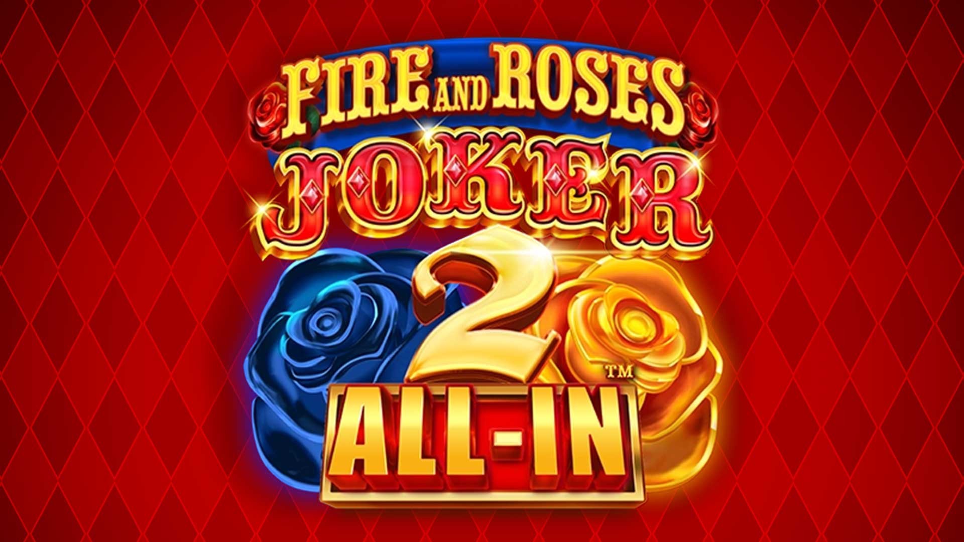 Fire and Roses Joker 2 All-In