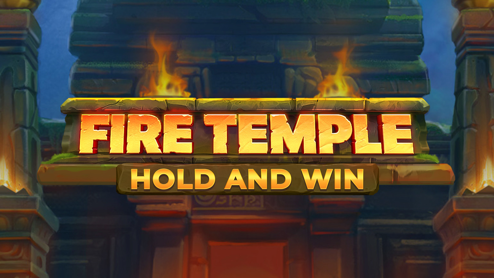 Fire Temple: Hold and Win