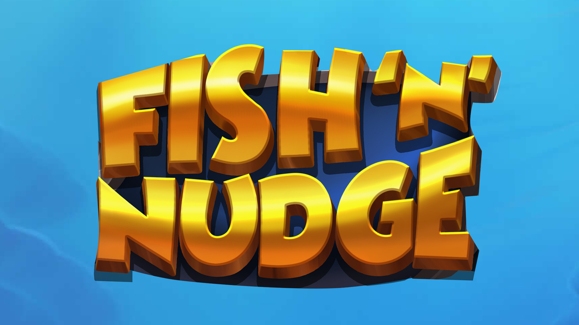 Fish 'n' Nudge