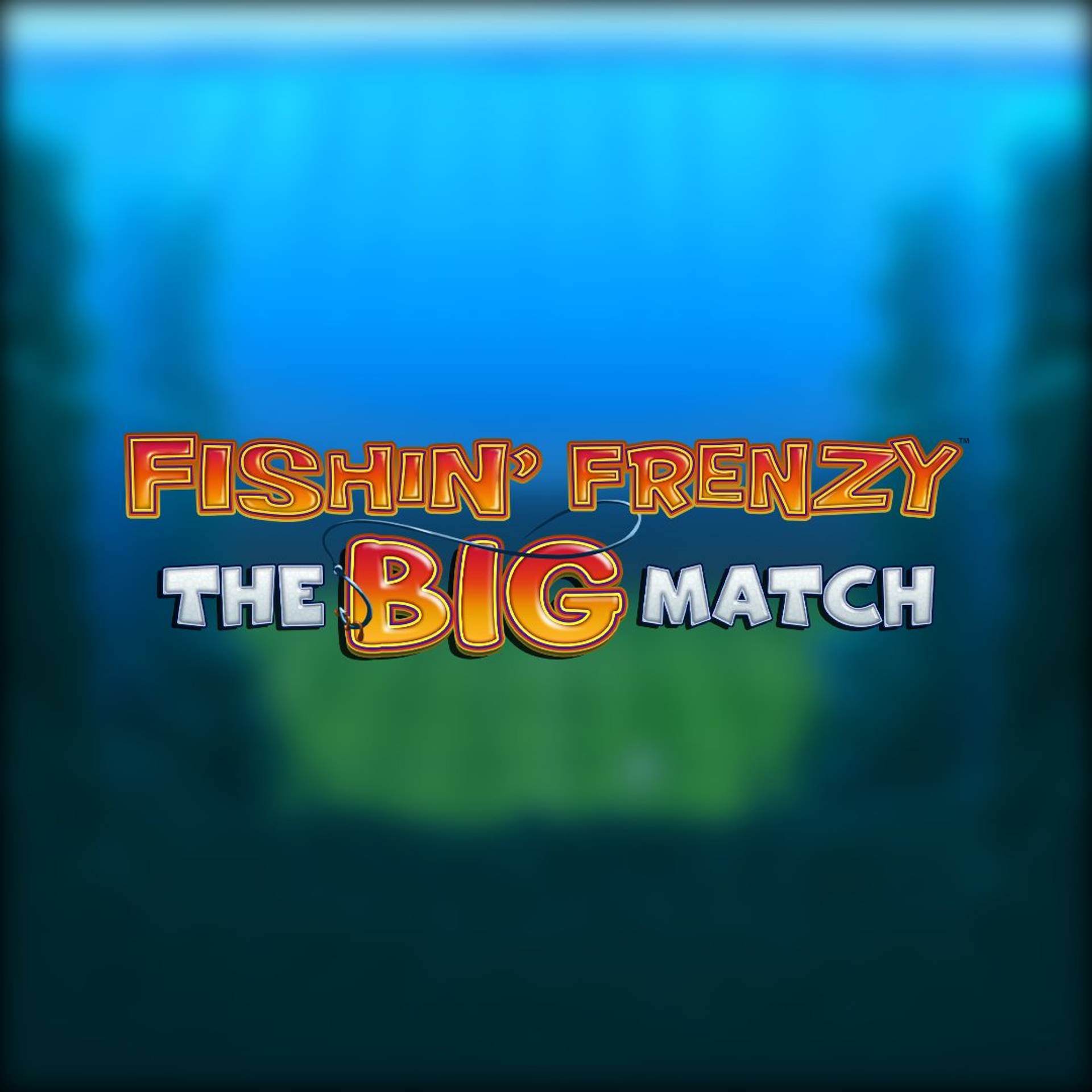 Fishin' Frenzy The Big Match