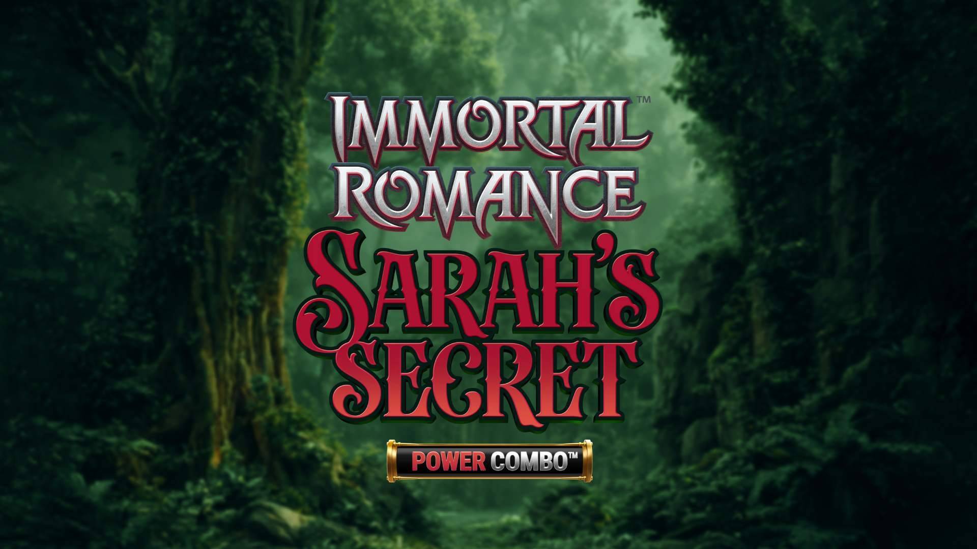 Immortal Romance: Sarah’s Secret Power Combo
