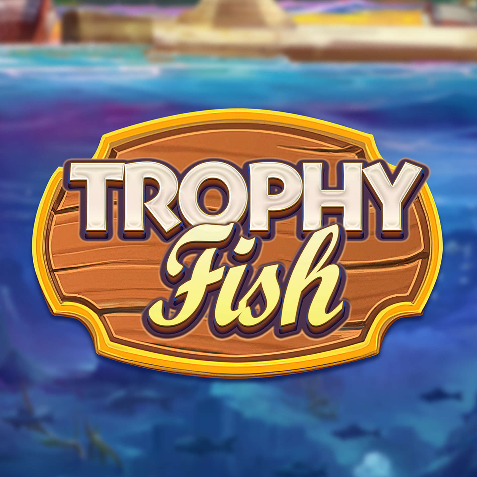 Trophy Fish