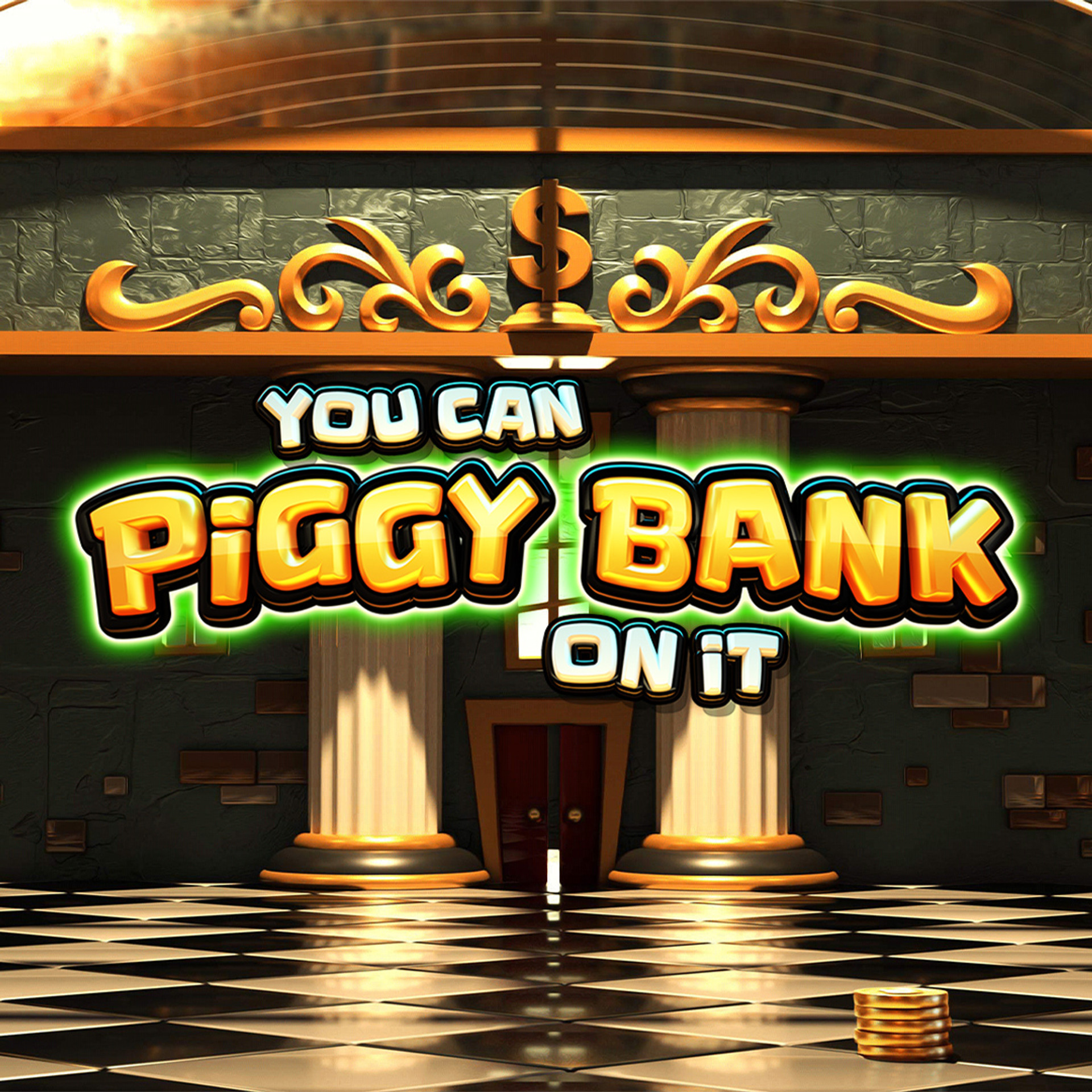 You Can Piggy Bank on It